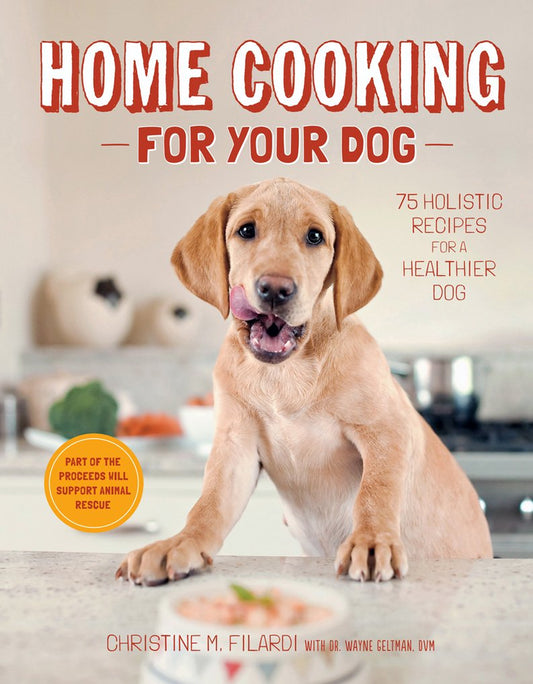 Home Cooking for Your Dog - 75 Recipes