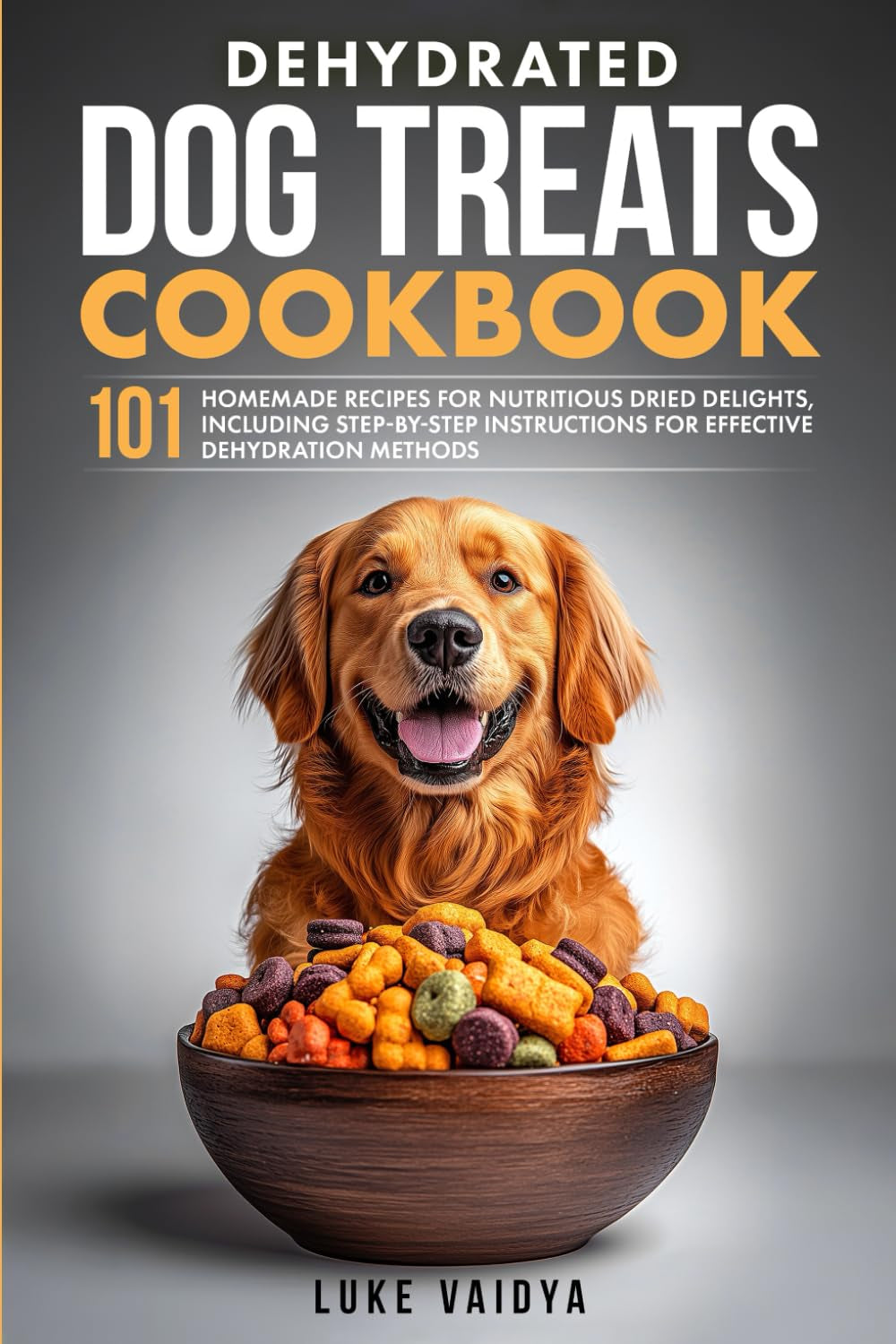 Dehydrated Dog Treats Cookbook - 101 Recipes